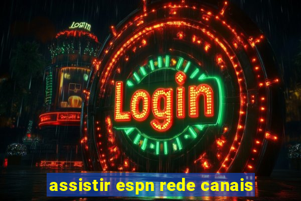 assistir espn rede canais